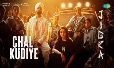 Chal Kudiye Lyrics in Hindi by Diljit Dosanjh (Jigra) - Complete Song Lyrics